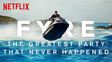 FYRE: The Greatest Party That Never Happened .
